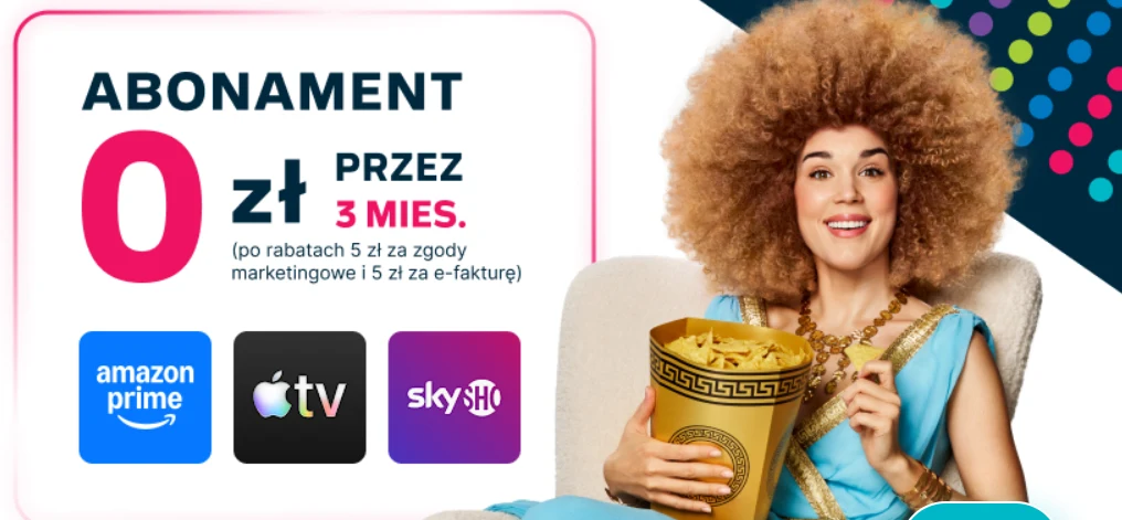 Abonament 0 zł przez 3 miesiące (po rabatach 5 zł za zgody marketingowe i 5 zł za e-fakturę) — Amazon Prime, Apple TV, SkyShowtime